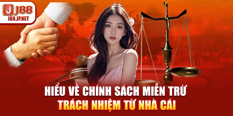 Hiểu về chính sách miễn trừ trách nhiệm từ nhà cái